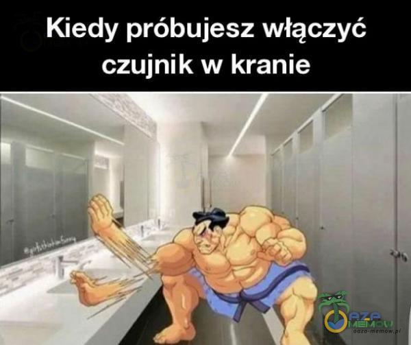 Kiedy próbujesz włączyć czujnik w kranie