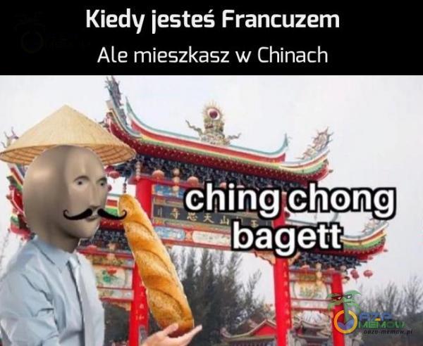 Kiedy jesteś Francuzem Ale mieszkasz w Chinach