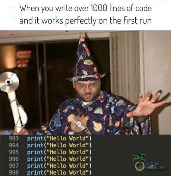  993 994 995 996 997 998 When YOU write over 1000 lines of code and ił works perfectly on the first run World”) World ) World ) World”) World )...