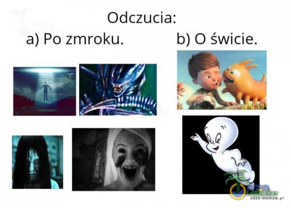 Odczucia: b) O świcie. a) Po zmroku.