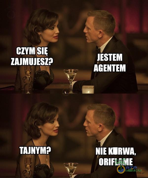 CZYM ZAJMUJESZ? TAJNYM? JESTEM AGENTEM NIE URWA, ORIFLAME