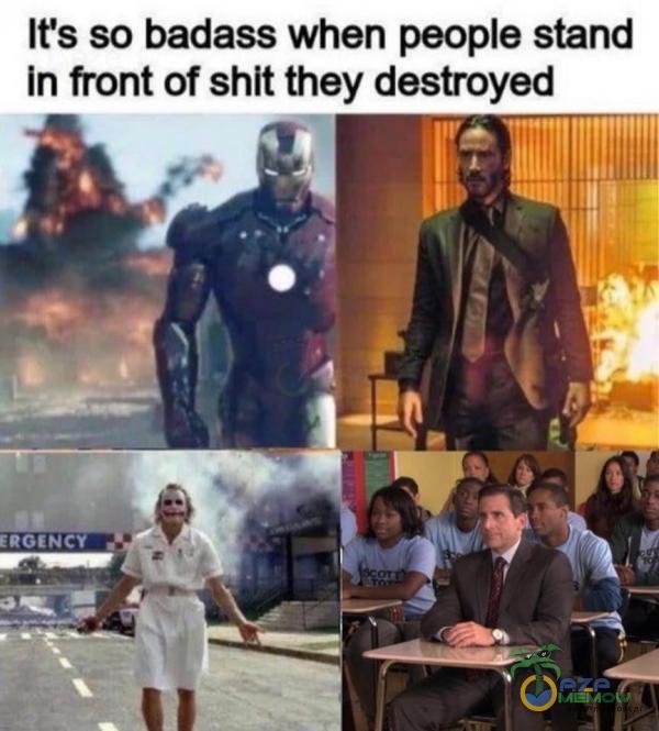 Its so badass when peoe stand in front of shit they destroyed