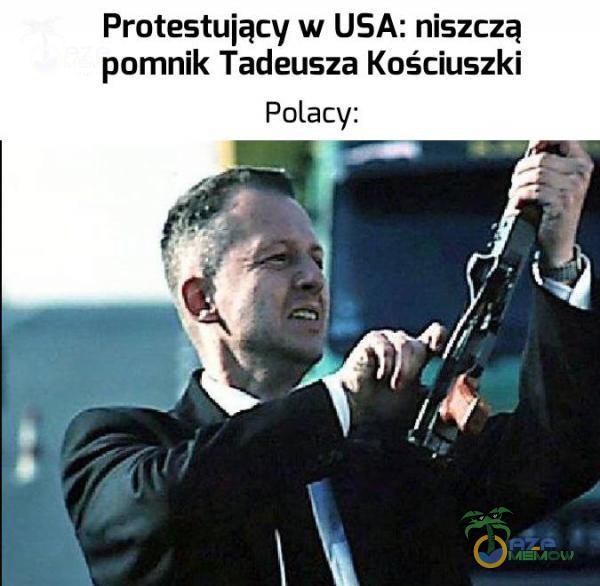 Protestujący w USA: niszczą pomnik Tadeusza Kościuszki Polacy: