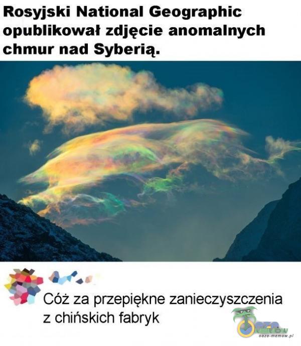 Rosyjski National Geographic opublikował zdjęcie anomalnych chmur nad Syberią. Cóż za przepiękne zanieczyszczenia z chińskich fabryk