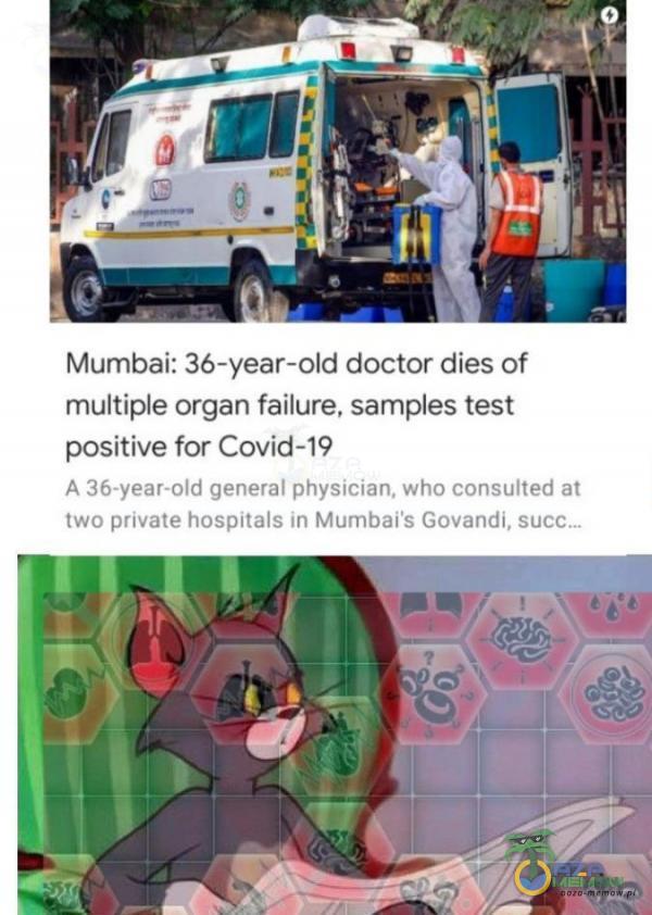 Mumbail: 36-vear-old doctor dles of multie organ fallure. sarnes test positive for Covidi-19 dprygaenii garmra! phygittnri whrr armpukgrl zt wb riynte Prugritalu ur ya rnhual u GdvfuyriL Fuu