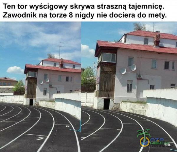 Ten tor wyścigowy skrywa straszną tajemnicę. Zawodnik na torze 8 nigdy nie dociera do mety.