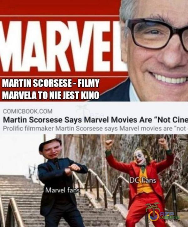 MARTIN SCORSESE - FILMY MARVELA TO JEST KINO COMICBOOKCOM Martin Scorsese Says Marvel Movies Are Not Cine Prolific filmmaker Martin Scorsese says Marvel movies are •not Marvel fans