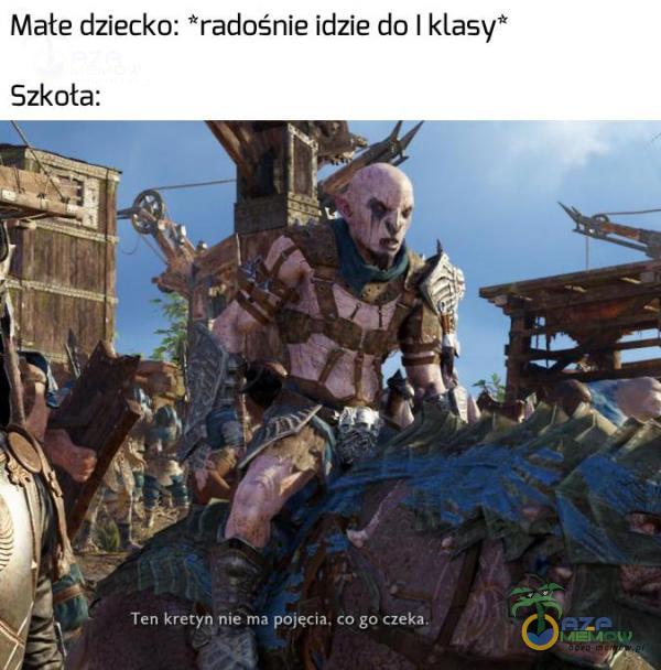 Mate dziecko: *radośnie idzie do I klasy* Szkota: