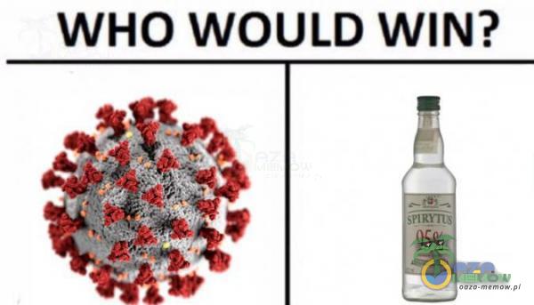 WHO WOULD WIN?