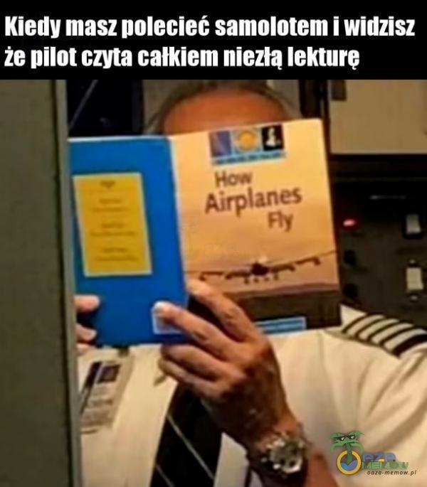Kiedy masz polecieć samolotem i widzisz że pilot czyta całkiem niezła lekturę Airanes