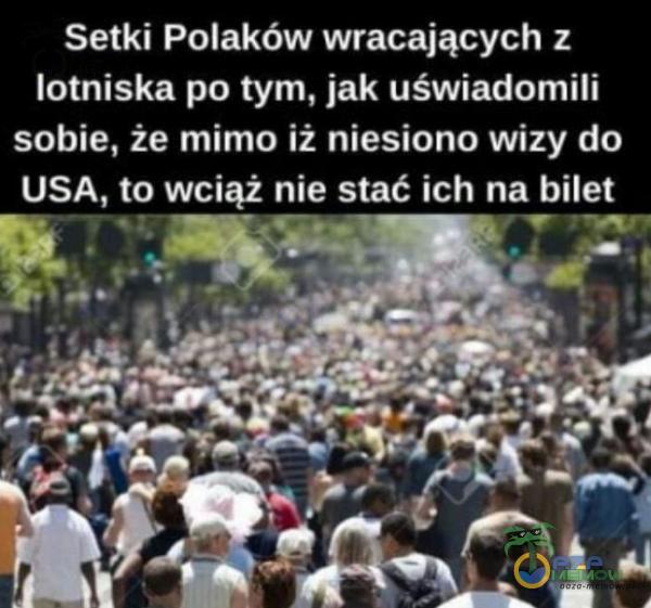 Setki Polaków wracających z lotniska po tym, jak uświadomili sobie, że mimo iż niesiono wizy do
