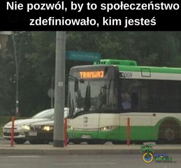 Nie pozwól, by to społeczeństwo zdefiniowało, kim jesteś