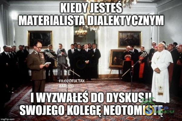 KIEDY MATERIALISTA DIALEKTYCZNYM I WYZWAtES DO DYSKUSJI SWOJEGO NEOTOMISTĘ