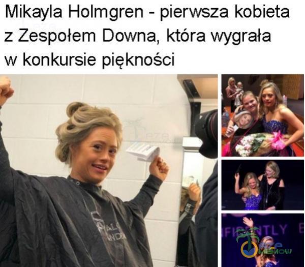 Mikayla Holmgren - pierwsza kobieta z Zespołem Downa, która wygrała w konkursie piękności