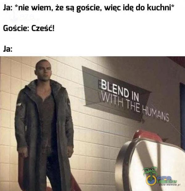 la: nie wietn, że są goście, więc idę do kuchni* Goście: Cześć! la: